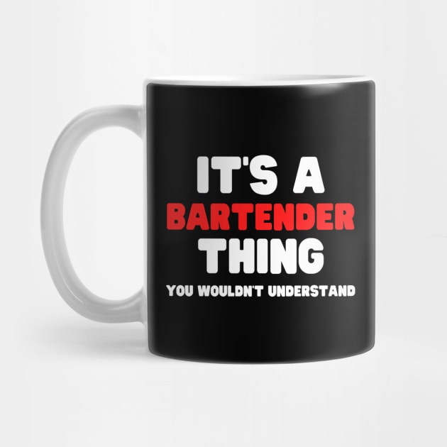 It's A Bartender Thing You Wouldn't Understand by HobbyAndArt